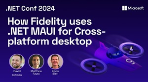 How Fidelity uses .NET MAUI for cross-platform desktop